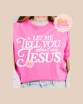Let Me Tell You About My Jesus